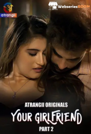 Your Girlfriend (Part 2) Atrangii Hot Web Series (2026)