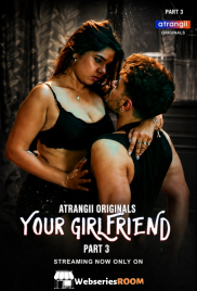 Your Girlfriend (Part 3) Atrangii Hot Web Series (2026)