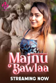 Majnu Bawlaa (E01-E03) HulChul Hot Web Series