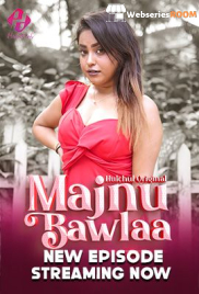 Majnu Bawlaa (E04-E06) HulChul Hot Web Series (2024)