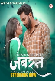 Jabran (E07-E09) BigShots Hot Web Series (2024)