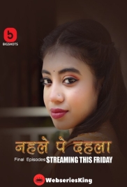 Nehle Pe Dehla (E07-E09) BigShots Hot Web Series (2024)