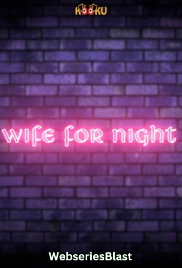 Wife For Night S01 Complete Kooku Hot Web Series (2023)