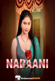 Nadaani (E01-E02) Waah Hot Web Series (2026)