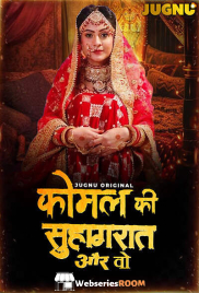 Komal Ki Suhagraat (E01-E04) Jugnu Hot Web Series (2025)