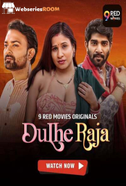 Dulhe Raja (E05-E06) 9RedMovies Hot Web Series (2025)