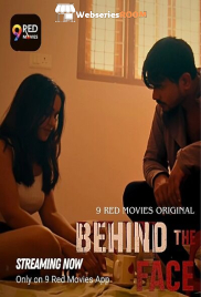 Behind The Face (E01-E02) 9RedMovies Hot Web Series (2025)