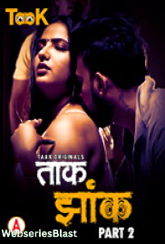 Taak Jhank (E03-E04) Taakcinema Hot Web Series (2023)