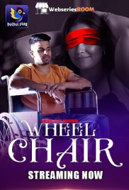 Wheel Chair (E01-E02) BulbulPlay Hot Web Series (2025)