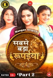 Sabse Bada Rupaya (Part 2) Kangan Hot Web Series (2024)