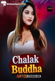 Chalak Buddha (E01-E04) Akku Hot Web Series (2026)