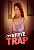 Oye Hoye Trap (E01-E02) Showtym Hot Web Series