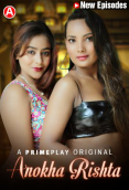 Anokha Rishta (E03-E04) PrimePlay Hot Web Series