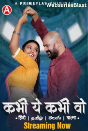 Kabhi Yeh Kabhi Woh (E05-E07) PrimePlay Hot Web Series (2023)