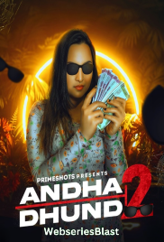 Andha Dhundh Season 2 (E04) PrimeShots Hot Web Series (2023)