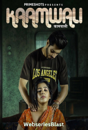 Kaamwali (E03) PrimeShots Hot Web Series (2023)