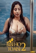 Biwi Ho To Aisi Season 2 Complete WOOW Hot Web Series