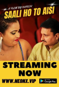 Saali Ho To Aisi NeonX Uncut Short Film