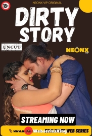 Dirty Story NeonX Uncut Short Film (2024)