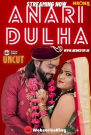 Anari Dulha NeonX Uncut Short Film (2024)