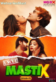 Masti X (E03) MoodX Uncut Web Series (2023)