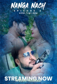 Nanga Nach (E02) Fugi Uncut Web Series (2023)