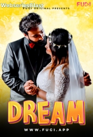 Dream (E03) Fugi Uncut Web Series (2023)