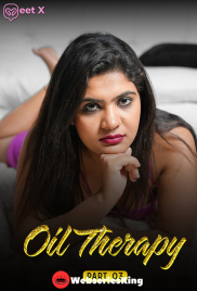 Oil Therapy (E03) MeetX Uncut Web Series (2024)