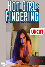 Hot Girl Fingering Xtreme Uncut Short Film (2024)