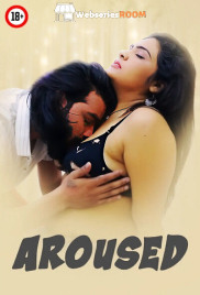 Aroused UnRated Uncut Short Film (2025)