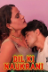 Dil Ki Naukrani UnRated Uncut Short Film