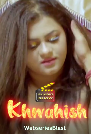 Khwahish (E03) EknightShow Uncut Web Series (2023)