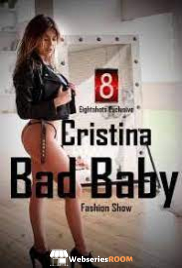Cristina Bad Baby EightShots Uncut Web Series (2025)