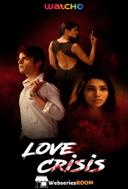Love Crisis Complete Watcho Hot Web Series (2025)