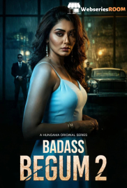 Badass Begum Season 2 Complete Hungama Hot Web Series (2026)