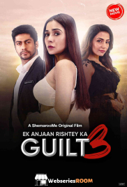 Ek Anjaan Rishtey Ka Guilt 3 Full Bollywood Hot Movie (2025)